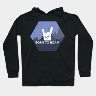 Born to Roam Hoodie